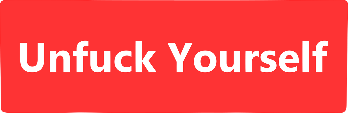 UNFUCK YOURSELF STICKER