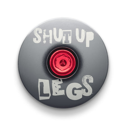 Shut Up Legs! Custom Bicycle Headset Cap